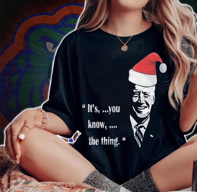 Anti President it's You Know The Thing Joe Biden Santa Hat Funny Christmas T-Shirt t-shirt