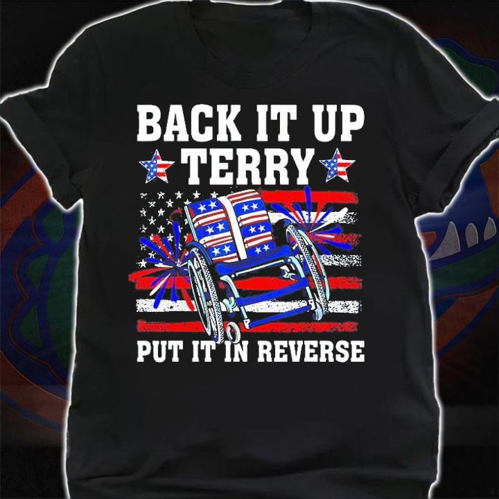 Back It Up Terry Put It In Reverse 4th Of July US Flag T-Shirt t-shirt shirt