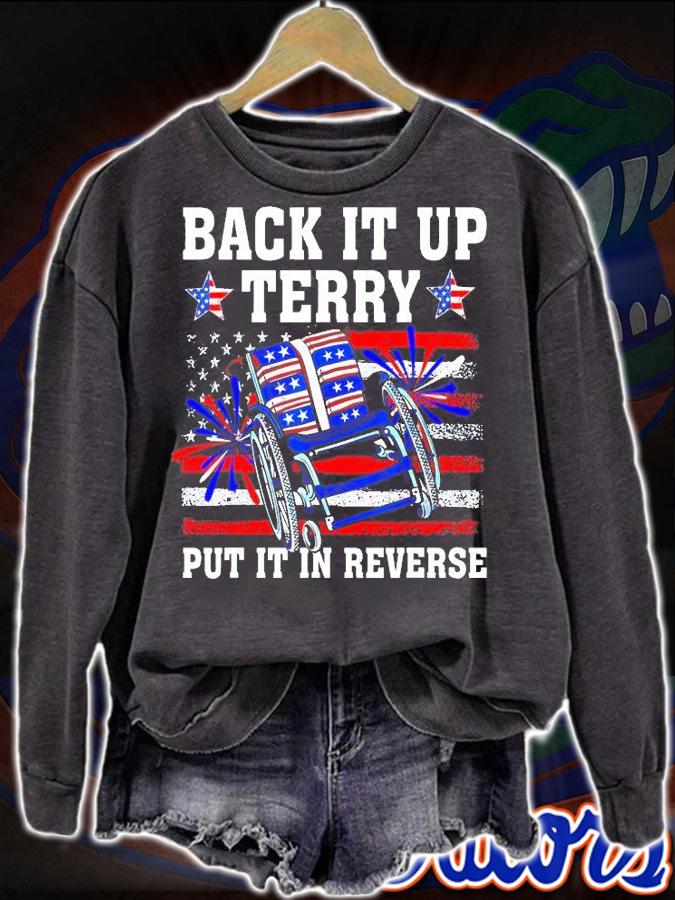 Back It Up Terry Put It In Reverse 4th Of July US Flag T-Shirt t-shirt sweatshirt