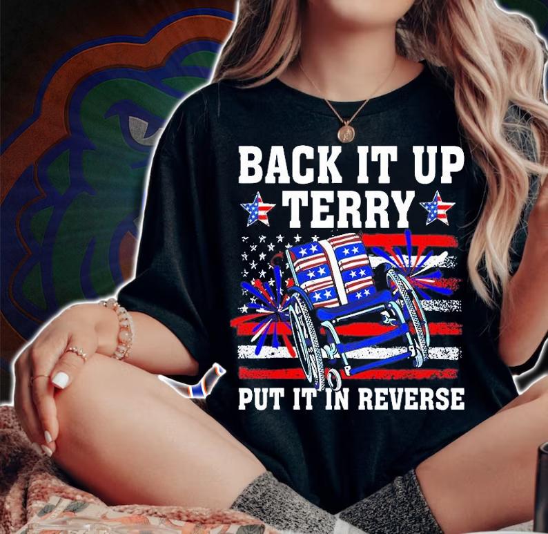 Back It Up Terry Put It In Reverse 4th Of July US Flag T-Shirt t-shirt woman shirt