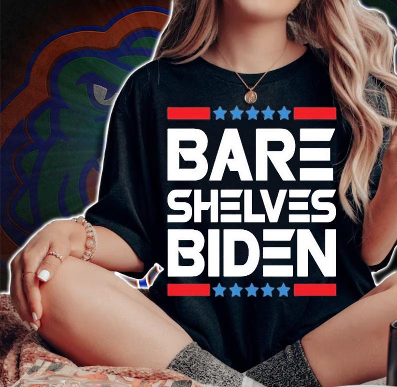 Bare Shelves Biden Design Fjb, Biden, Let's Go Brandon, Dementia Biden T-Shirt t-shirt