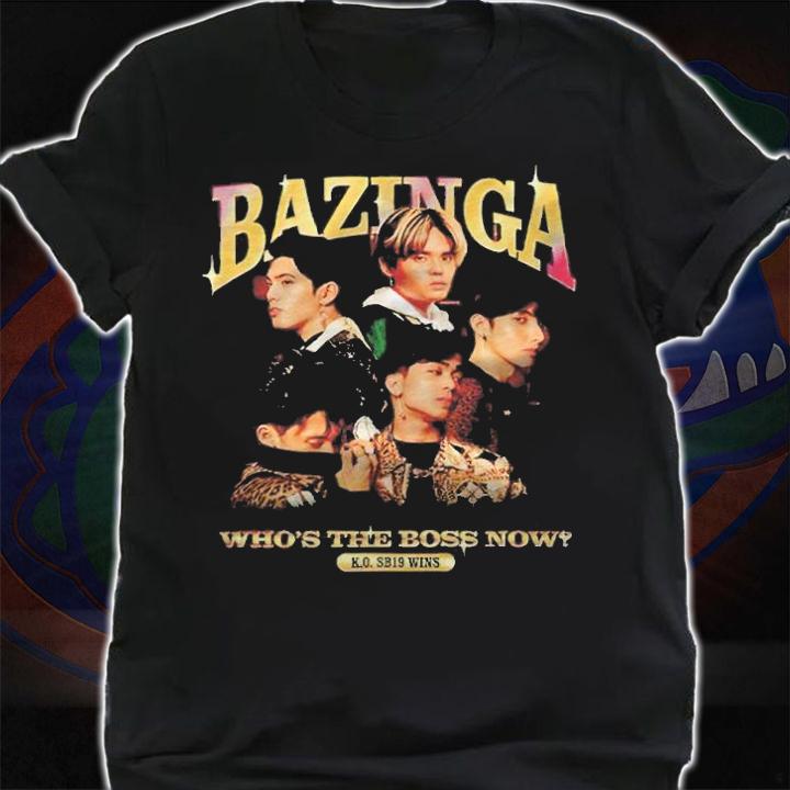 Bazinga Who's the Boss Now T-shirt t-shirt shirt