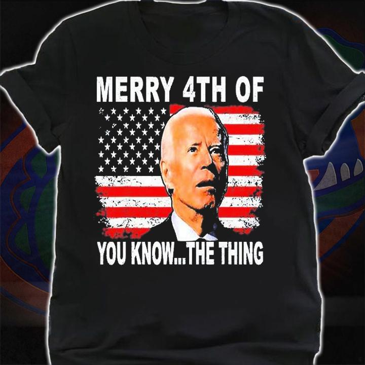 Biden Dazed Merry 4th of You Know The Thing T-Shirt t-shirt shirt