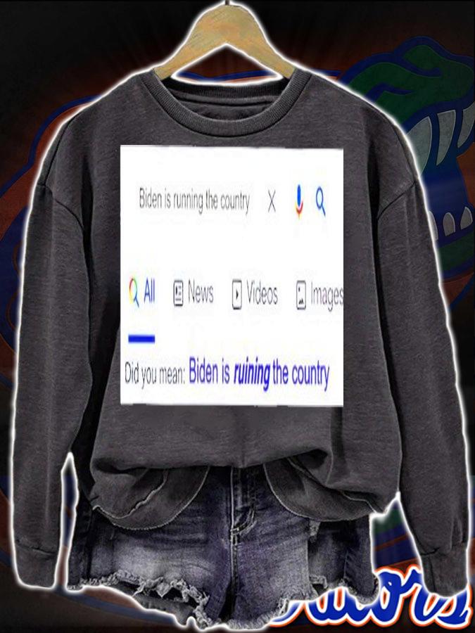 Biden Is Ruining The Country Did You Mean Biden Is Ruining The Country Shirt t-shirt