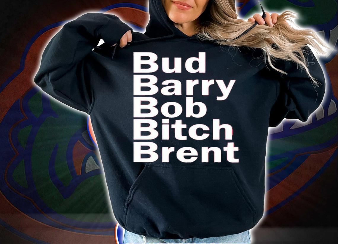 Bud Barry Bob Bitch Brent Classic T-Shirt t-shirt
