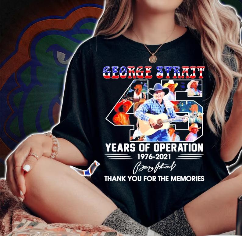George Strait 45 Years Of Operation 1976-2021 Signature Thank You For The Memories Shirt t-shirt woman shirt