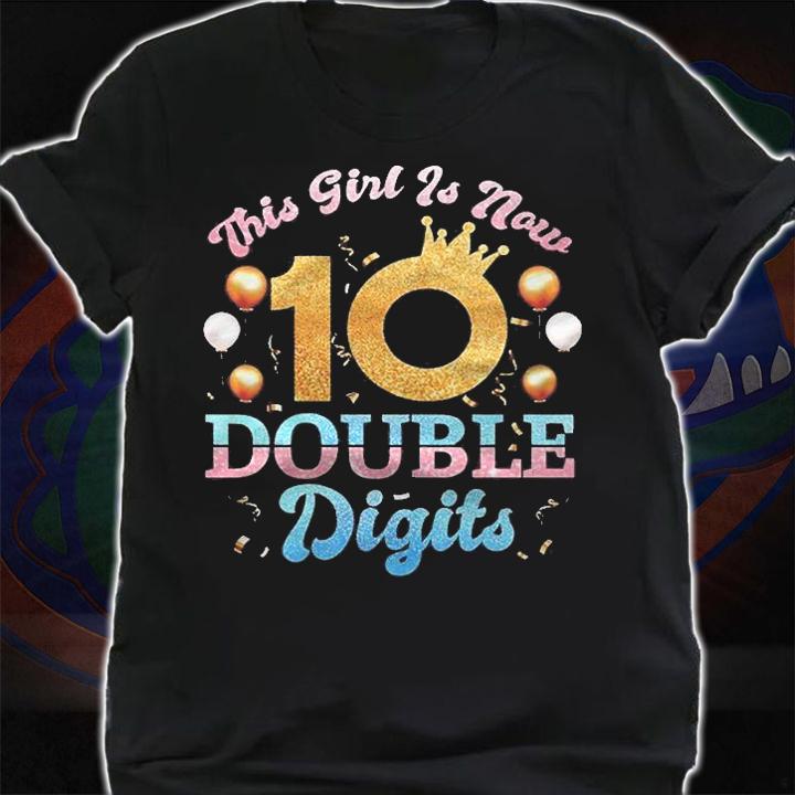 This Girl Is Now Double Digits Birthday Girl 10 Years Old Shirt t-shirt shirt