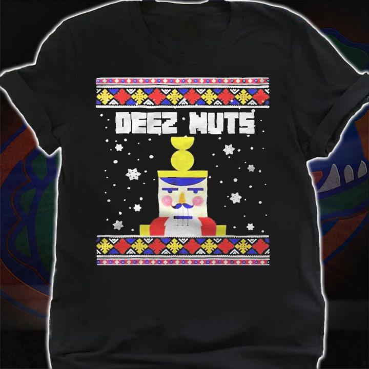 Ugly best deez nuts nutcracker Christmas T-shirt t-shirt shirt