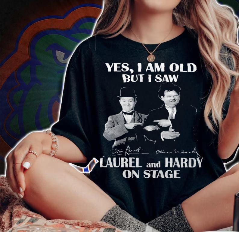 Yes I am old but I saw Laurel and Hardy on stage signatures shirt t-shirt