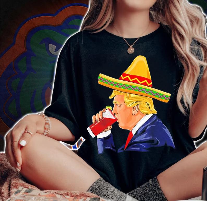 Cinco de Mayo Donald Trump Drinking Michelada Sombrero T-Shirt t-shirt woman shirt