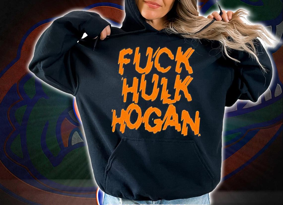 Fuck Hulk Hogan T-Shirt t-shirt hoodie
