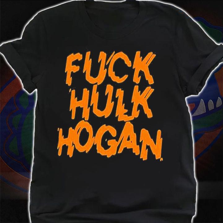 Fuck Hulk Hogan T-Shirt t-shirt shirt