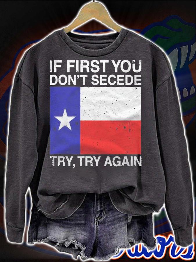 If First You Dont Secede Try Try Again Funny Texas Gift Shirt t-shirt