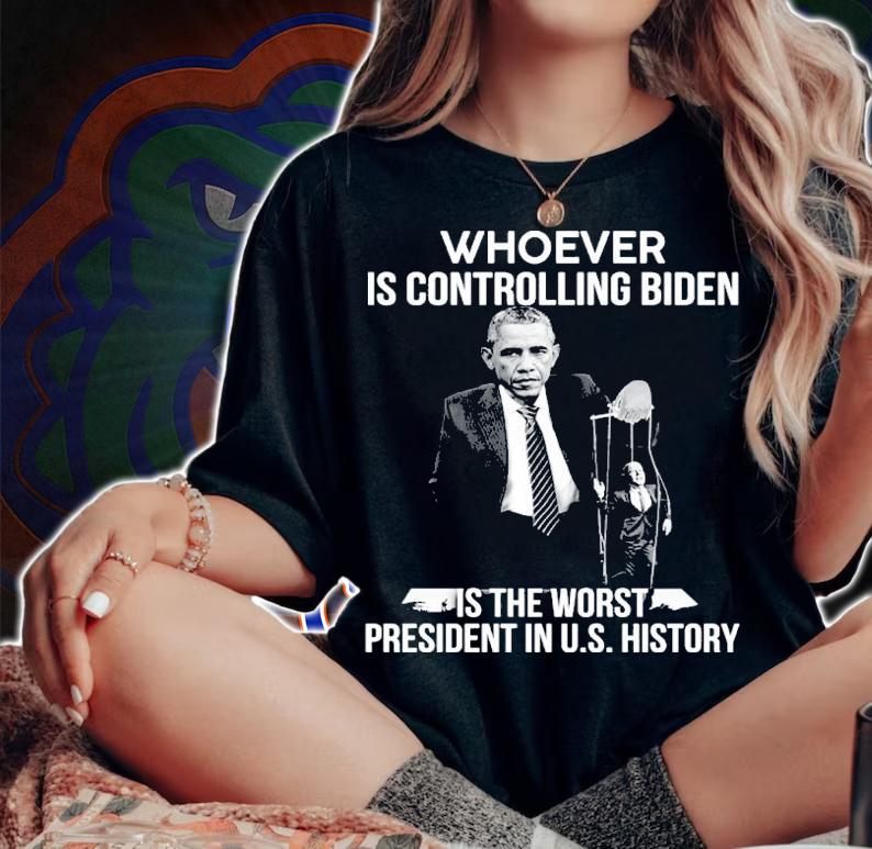 Obama Whoever Is Controlling Biden Is The Worst President In Us History Shirt t-shirt woman shirt