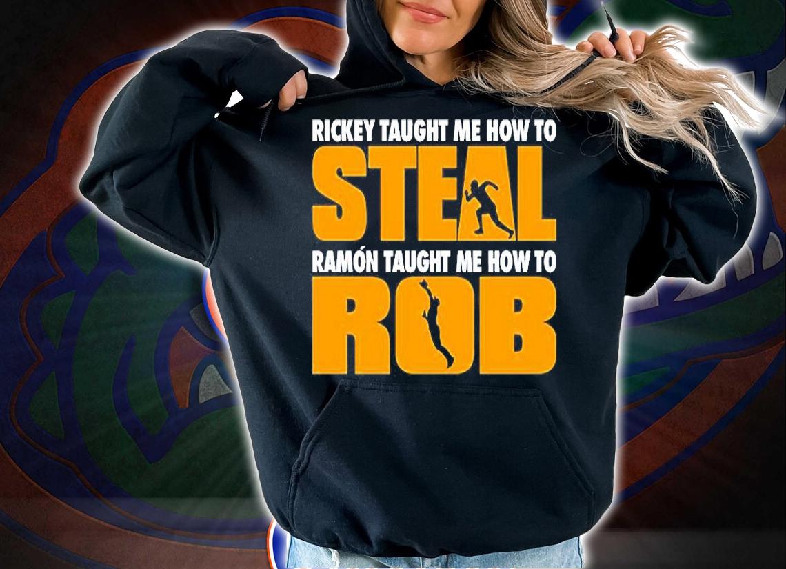 Rickey taught me how to steal Ramon taught me how to rob T-shirt t-shirt