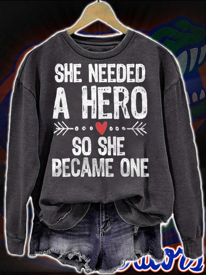 She Needed A Hero So She Became One Shirt t-shirt