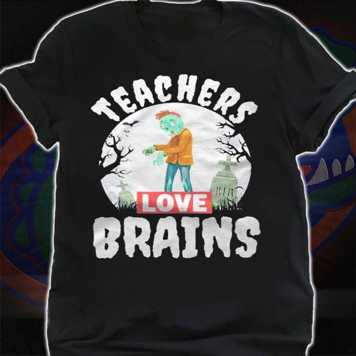 Teacher Halloween Zombie Teachers Love Brains Shirt t-shirt