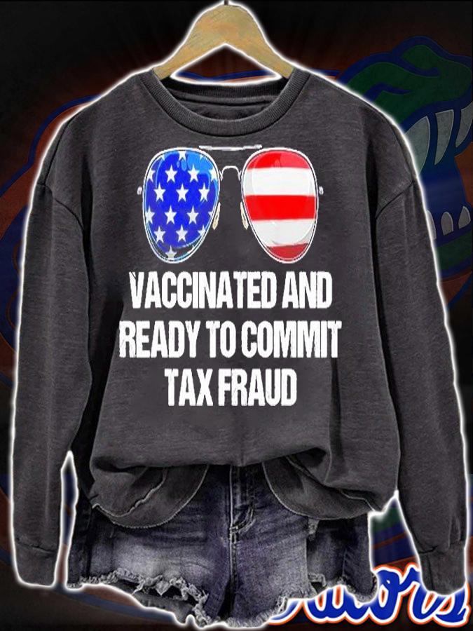Vaccinated And Ready To Commit Tax Fraud Sunglasses America T-Shirt t-shirt