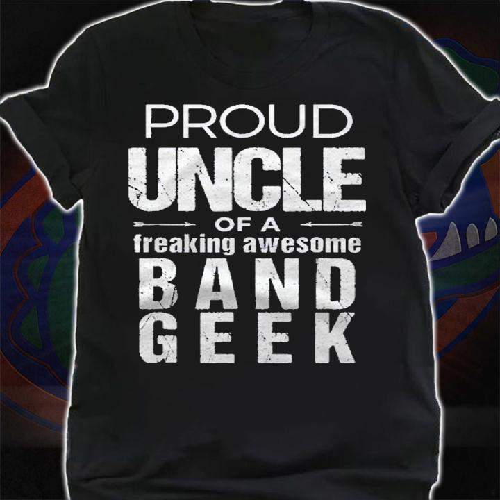 Funny Marching Band Uncle  Shirt For Uncle Of Band Shirt t-shirt shirt