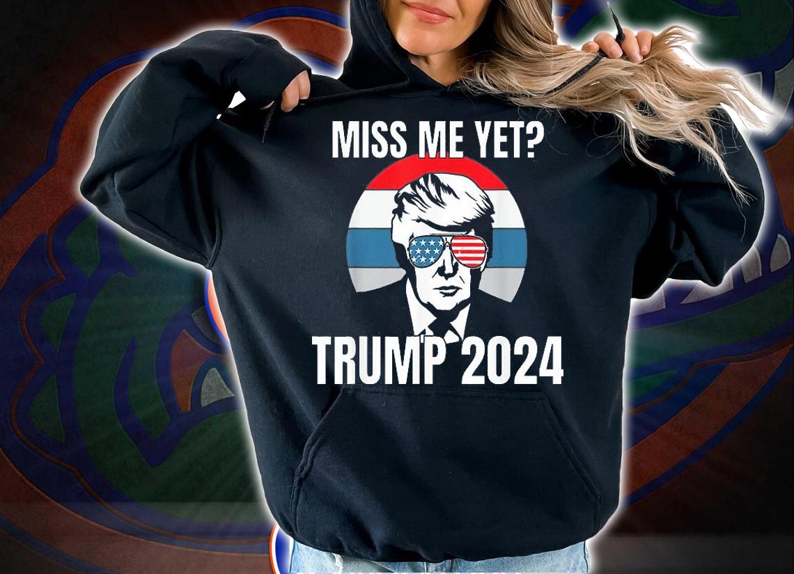 Miss Me Yet Trump Shirt Conservative TShirts T-Shirt t-shirt