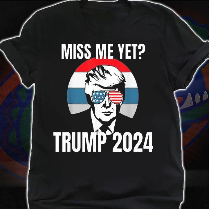 Miss Me Yet Trump Shirt Conservative TShirts T-Shirt t-shirt