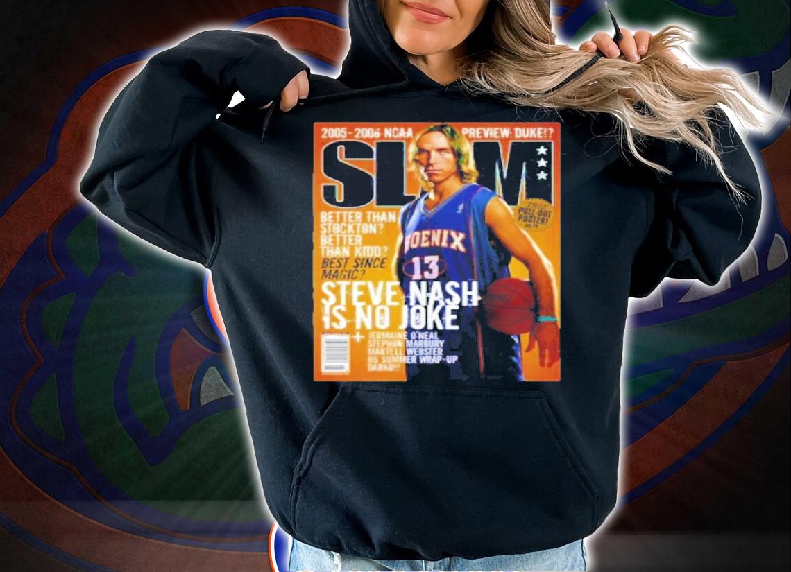 Steve Nash Is No Joke Slam Cover Basketball Poster Shirt t-shirt hoodie