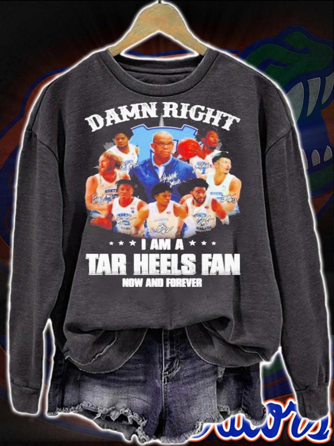 Damn Right I Am A North Carolina Tar Heels Fan Now And Forever Signatures Shirt t-shirt sweatshirt