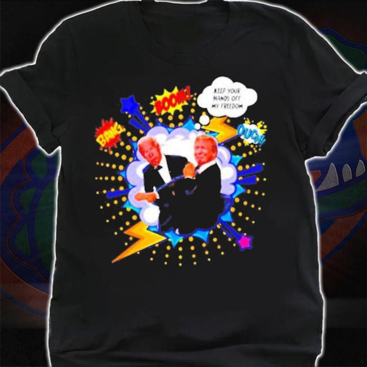 Donald Trump Slap Joe Biden Keep Your Hands Off My Freedom t-shirt shirt