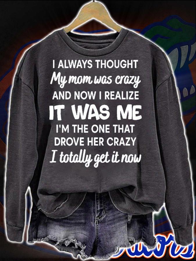 I Always Thought My Mom Was Crazy T-Shirt t-shirt sweatshirt