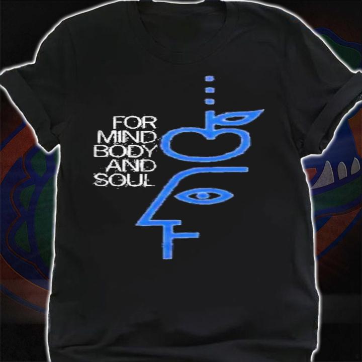 For Mind Body And Soul Shirt t-shirt shirt
