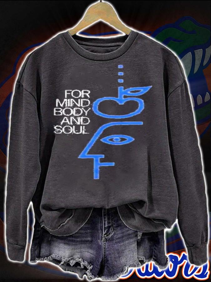 For Mind Body And Soul Shirt t-shirt sweatshirt