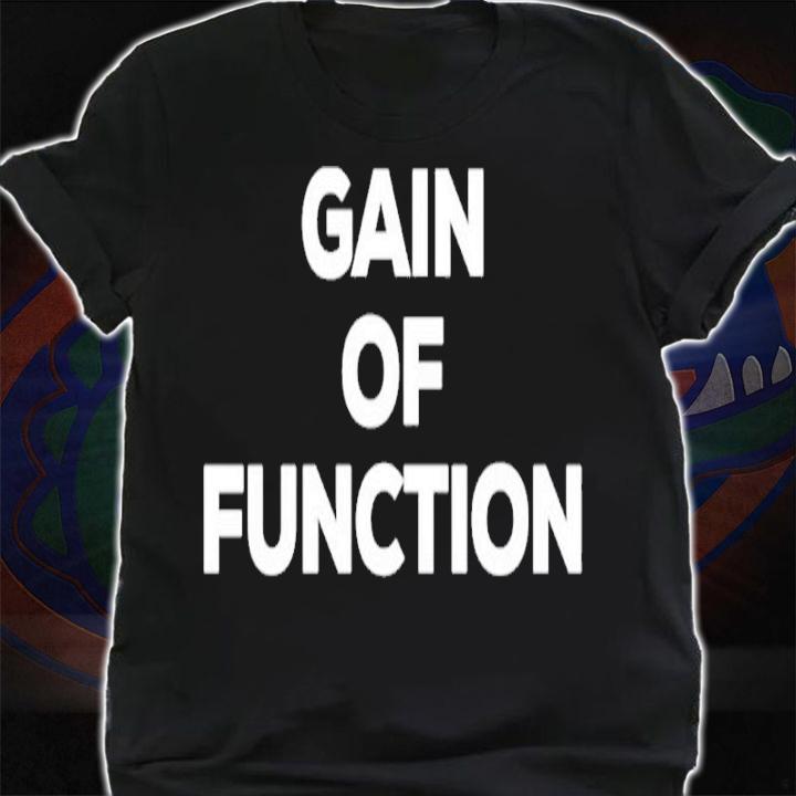 Gain Of Function Shirt t-shirt shirt