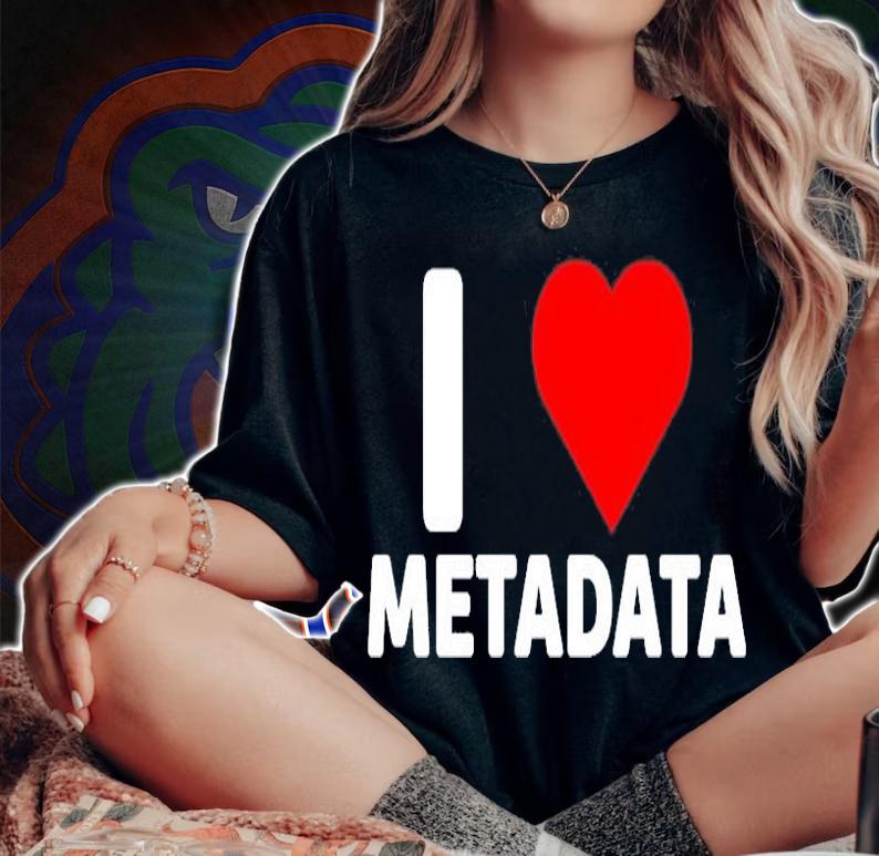 I Love Metadata T-Shirt t-shirt