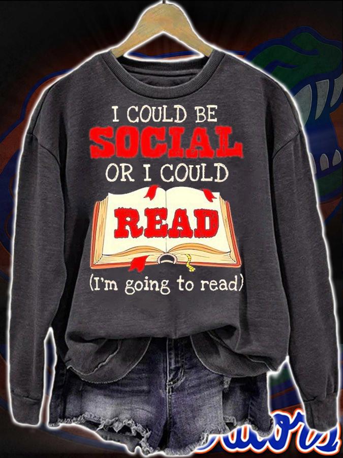 I Could Be Social Or I Could Read Shirt t-shirt sweatshirt