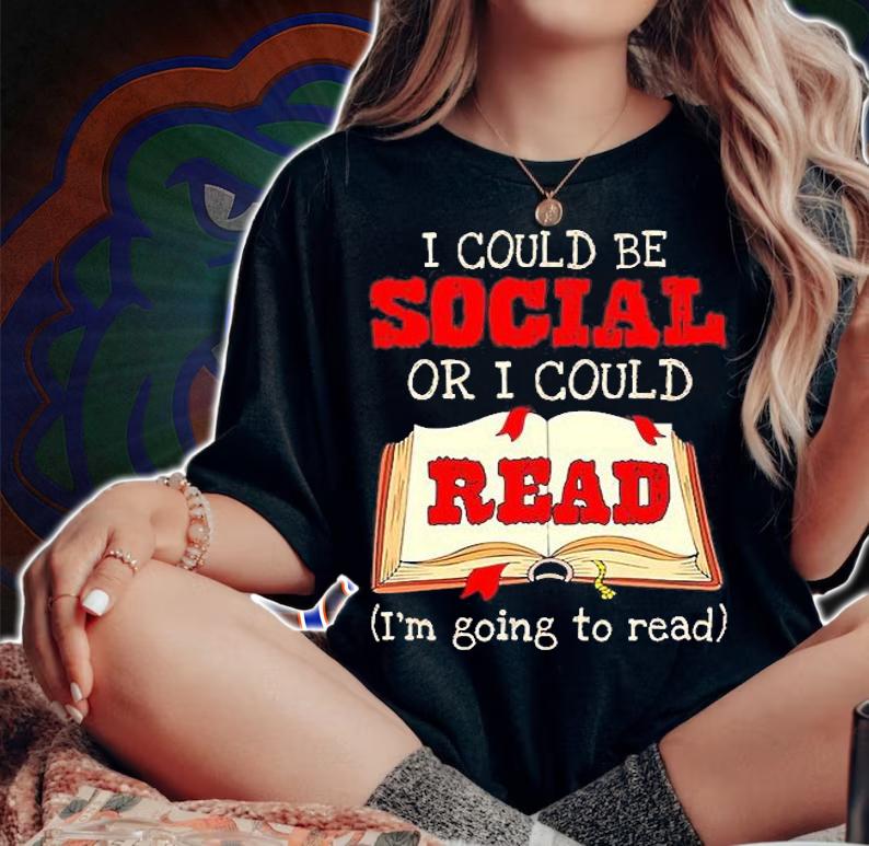 I Could Be Social Or I Could Read Shirt t-shirt woman shirt