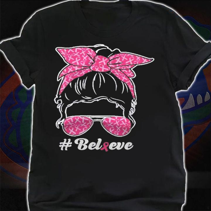 In October We Wear Pink Funny Messy Bun Believe Gift Shirt t-shirt shirt