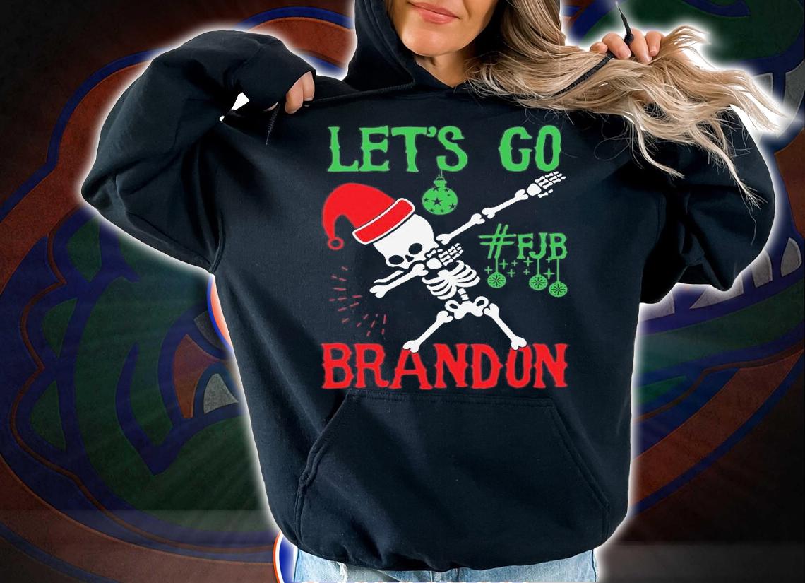 Let's Go Brandon Let's Go Brandon Skeleton With Dabbing #FJB Christmas T-Shirt t-shirt hoodie