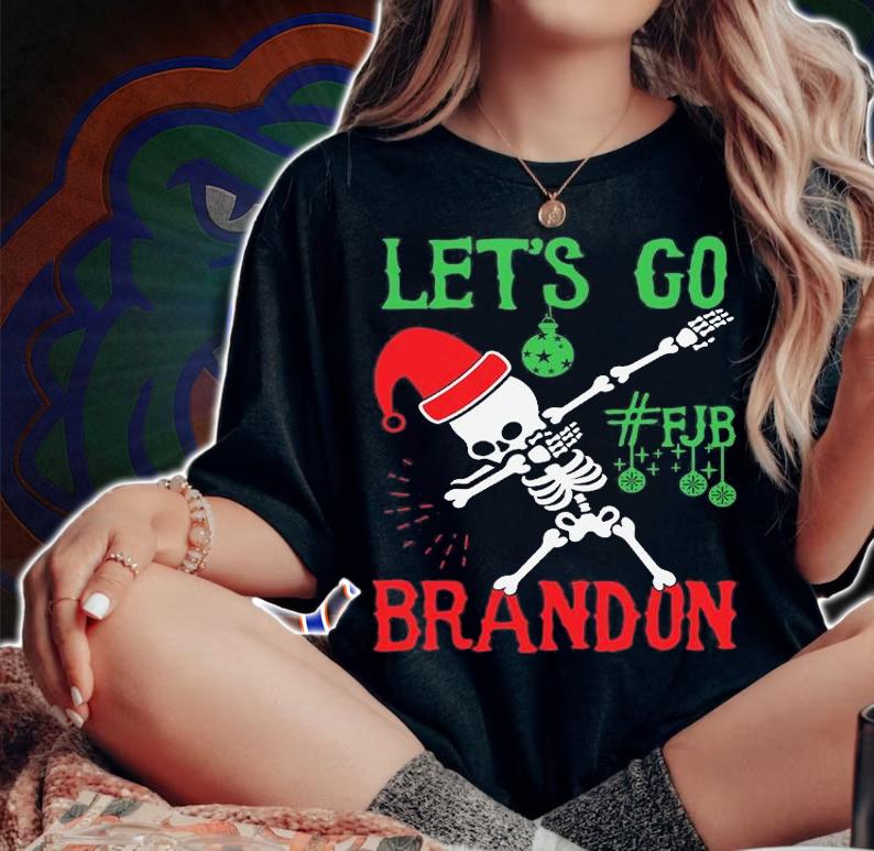 Let's Go Brandon Let's Go Brandon Skeleton With Dabbing #FJB Christmas T-Shirt t-shirt woman shirt