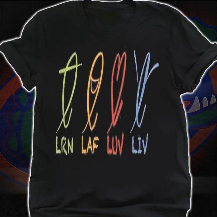 Lrn Laf Luv Liv  Logo Front Shirt t-shirt shirt