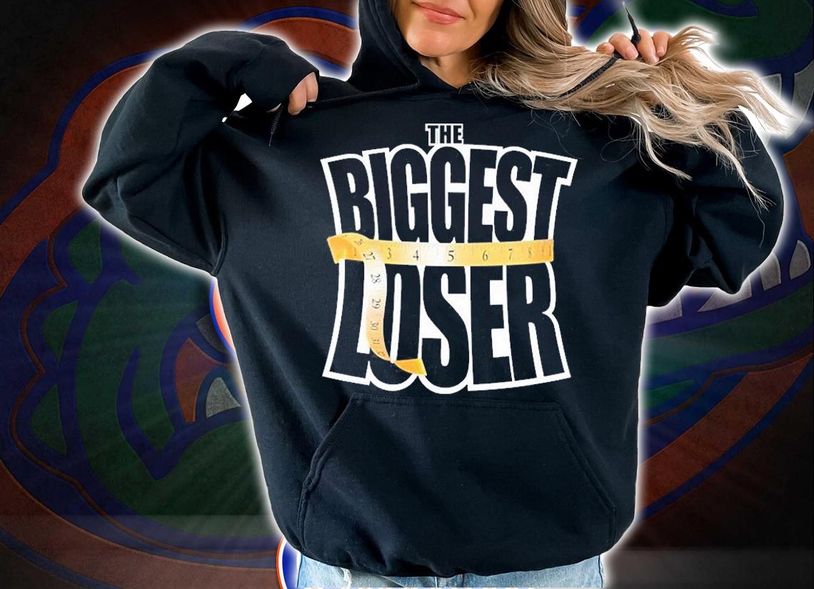 The Biggest Loser T-Shirt t-shirt hoodie