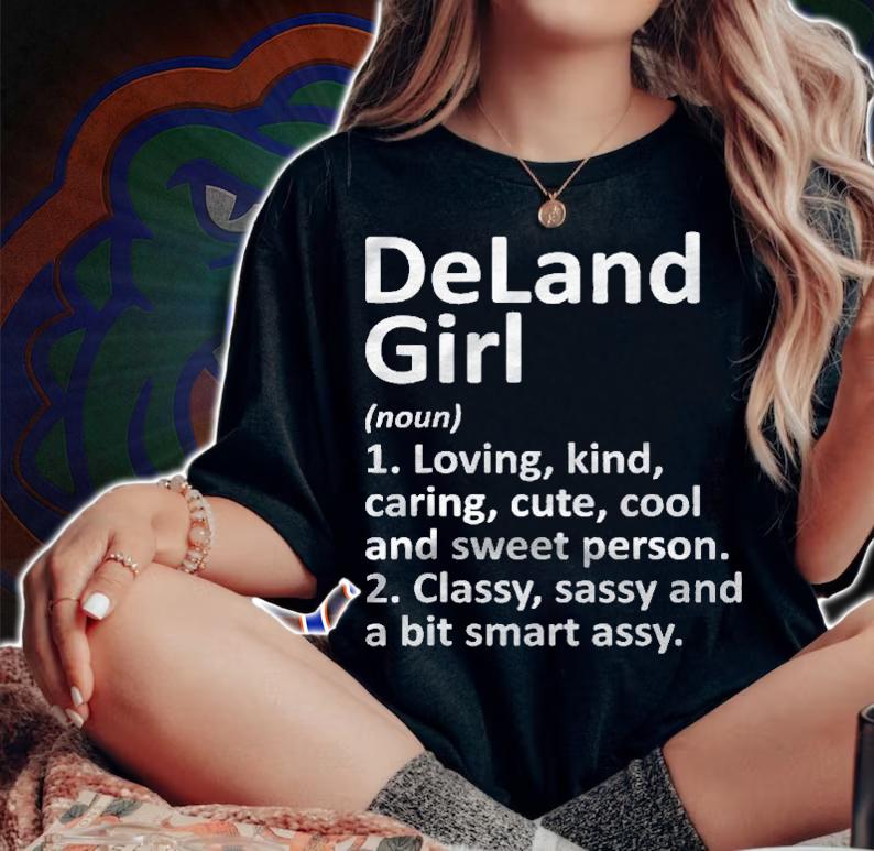 Deland Girl Fl Florida Funny City Home Roots Gift Shirt t-shirt