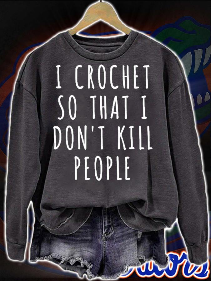 I Crochet So I Dont Kill People T-Shirt t-shirt