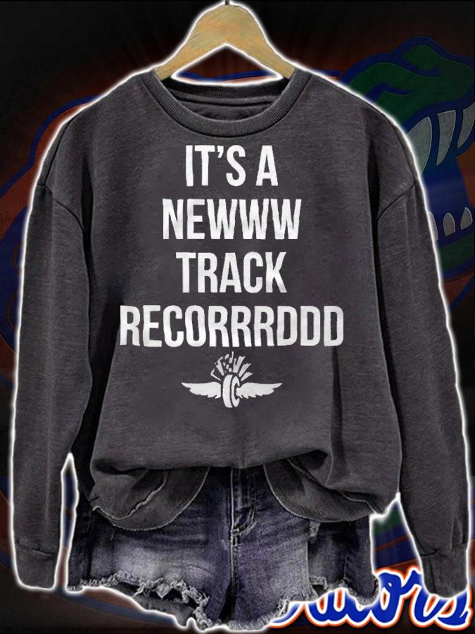 It's a newww track recorrrddd T-shirt t-shirt sweatshirt