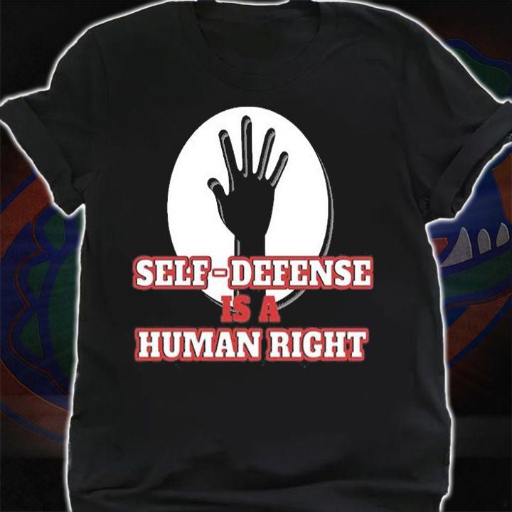Self Defense Is A Human Right T-Shirt t-shirt shirt