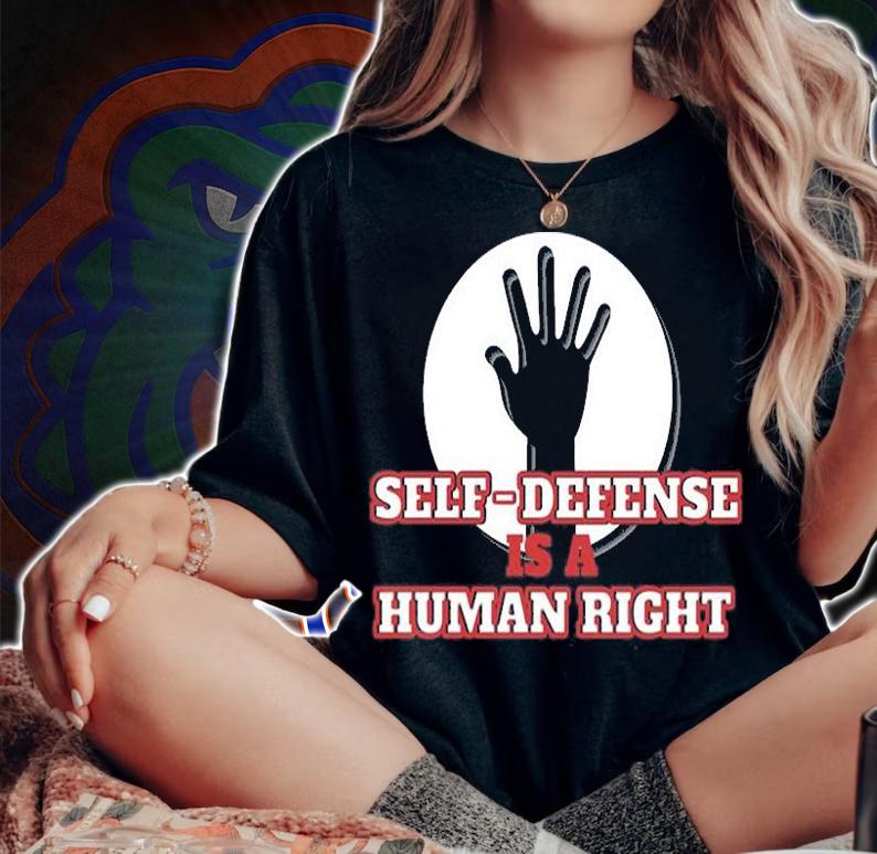 Self Defense Is A Human Right T-Shirt t-shirt woman shirt