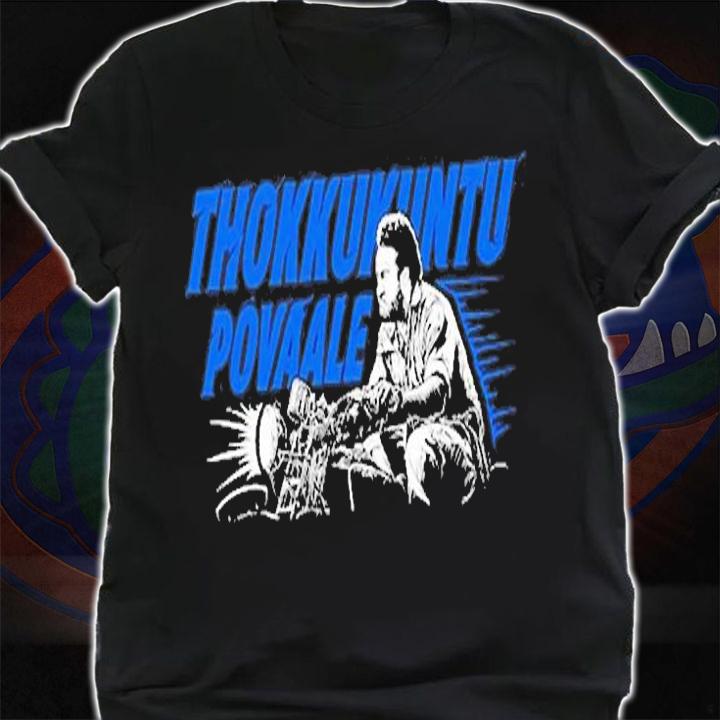 Tarak9999 Rrr Thokkukuntu Povaale T-Shirt t-shirt shirt
