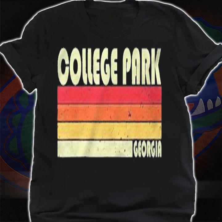College Park Ga Georgia Funny City Home Roots Gift Retro 80S Shirt t-shirt shirt