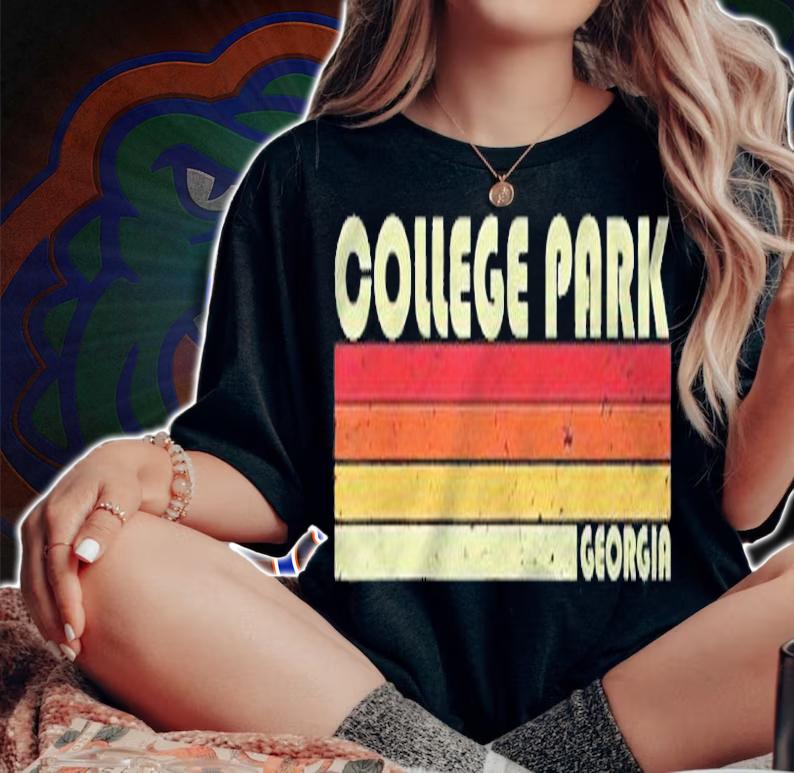 College Park Ga Georgia Funny City Home Roots Gift Retro 80S Shirt t-shirt woman shirt