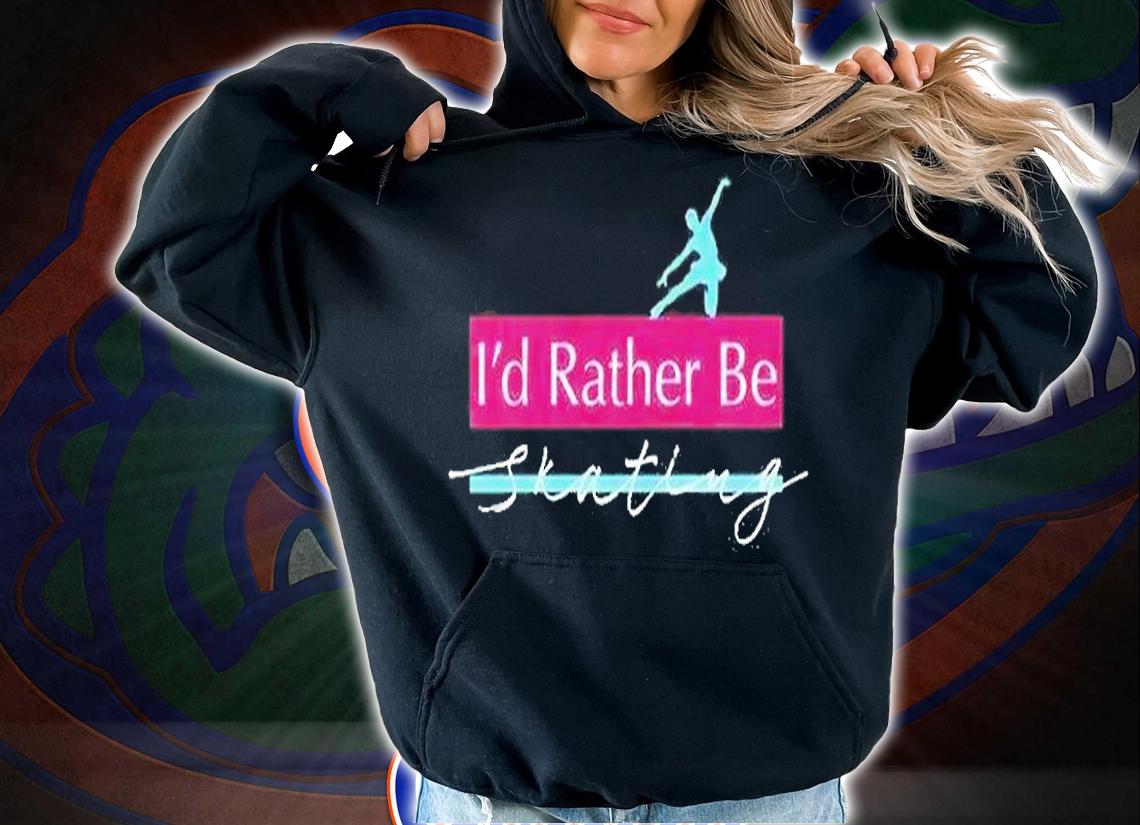 Id Rather Be Skating T-Shirt t-shirt