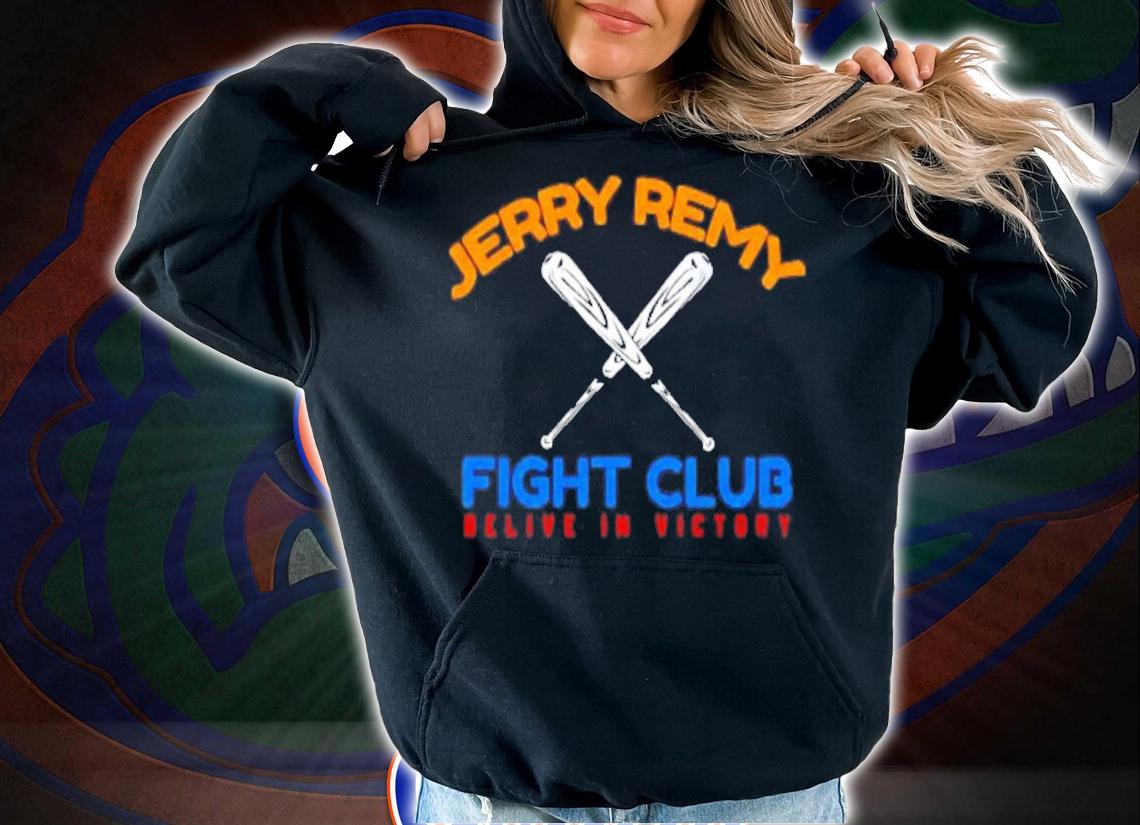 Jerry Remy Fight Club Believe In Victory Baseball Shirt t-shirt hoodie